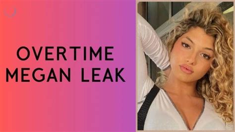 The Overtime Megan Leaks Controversy: An In